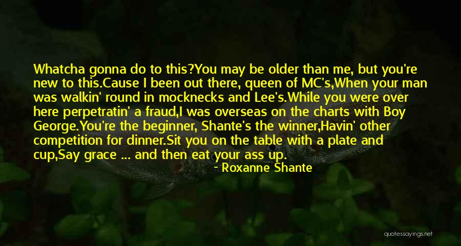 Eat Me Out Quotes By Roxanne Shante