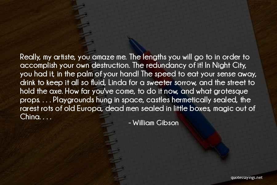 Eat Me Out Quotes By William Gibson