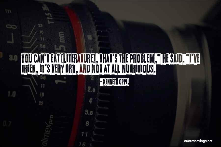 Eat Nutrition Quotes By Kenneth Oppel Eat Nutrition Quotes By Kenneth Oppel