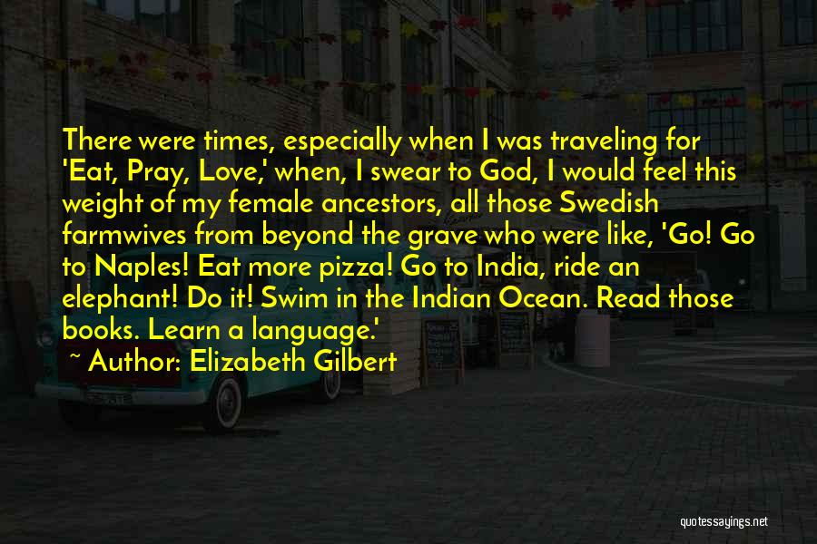 Eat Pray Love Quotes By Elizabeth Gilbert