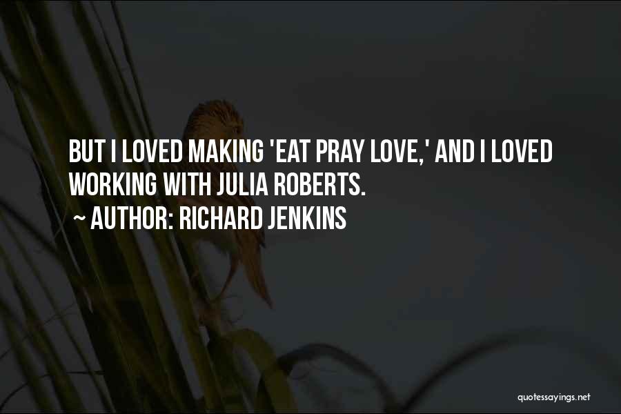 Eat Pray Love Quotes By Richard Jenkins