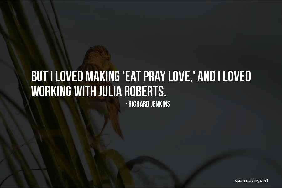 Eat Pray Love Quotes By Richard Jenkins