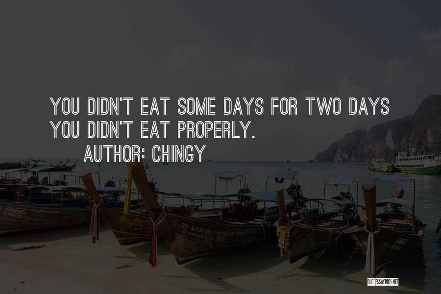 Eat Properly Quotes By Chingy