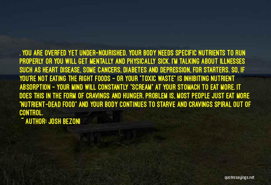 Eat Properly Quotes By Josh Bezoni