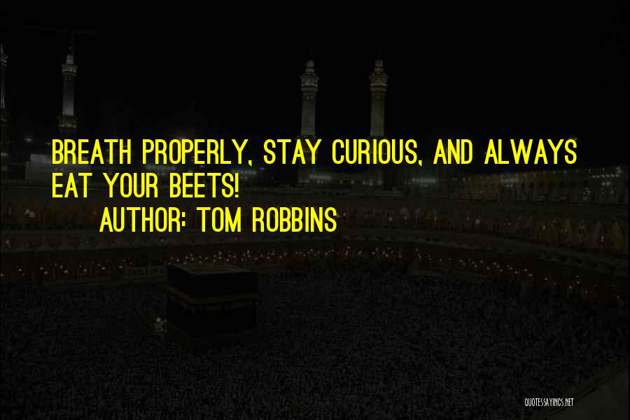 Eat Properly Quotes By Tom Robbins