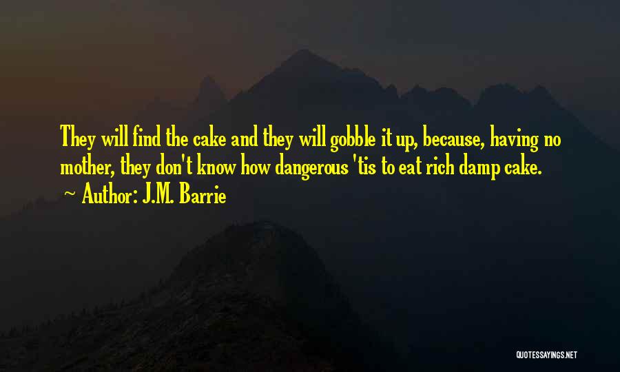 Eat Quotes By J.M. Barrie