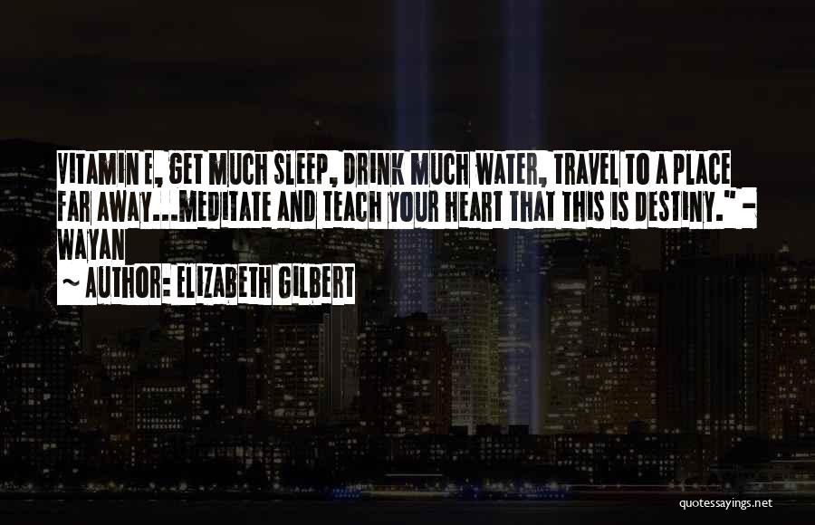 Eat Sleep Love Quotes By Elizabeth Gilbert