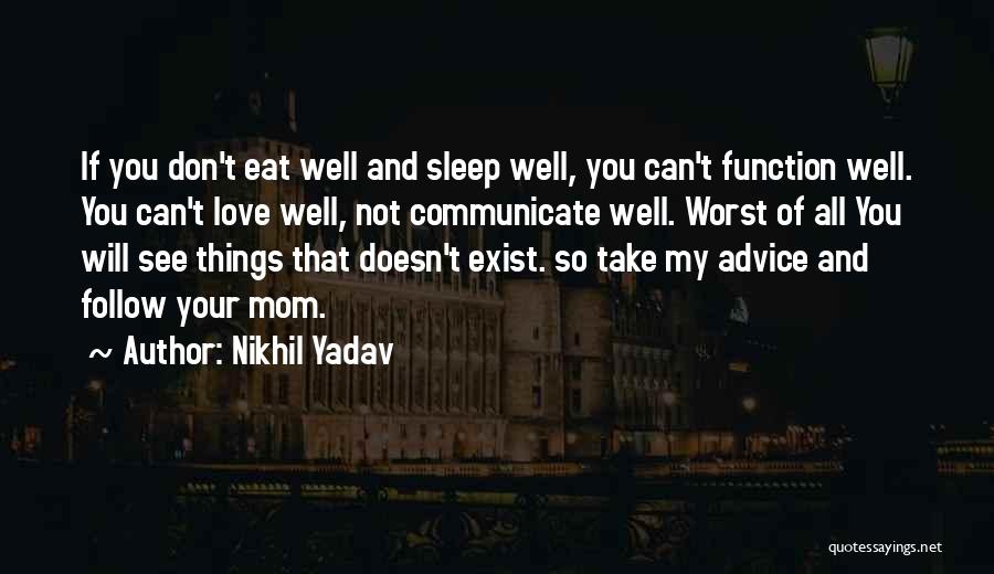 Eat Sleep Love Quotes By Nikhil Yadav