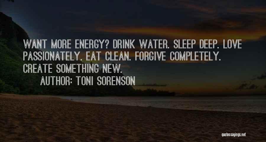 Eat Sleep Love Quotes By Toni Sorenson