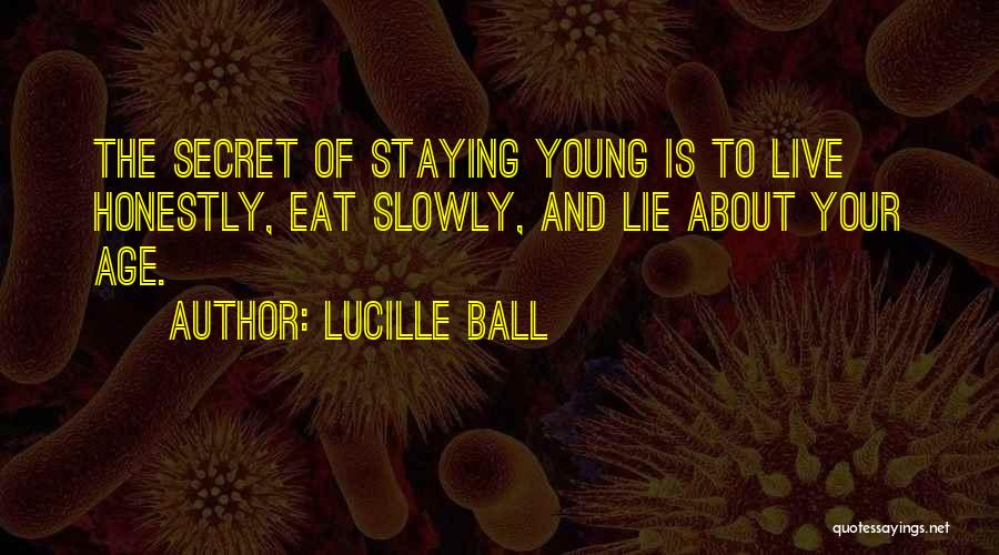 Eat Slowly Quotes By Lucille Ball