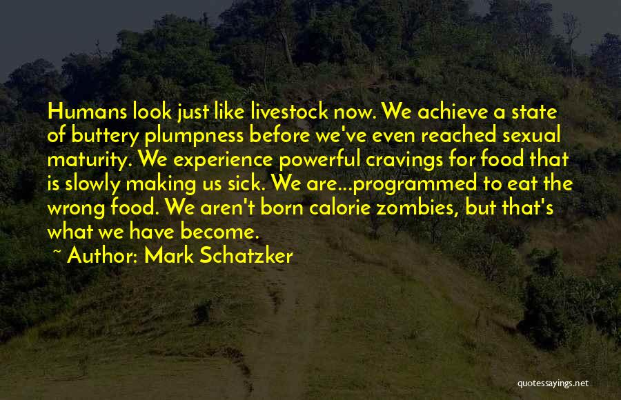 Eat Slowly Quotes By Mark Schatzker