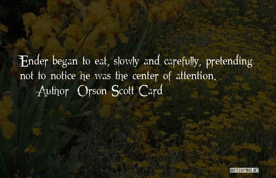 Eat Slowly Quotes By Orson Scott Card