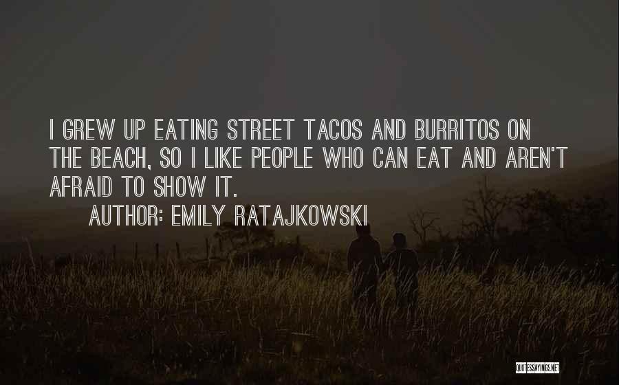 Eat Street Quotes By Emily Ratajkowski