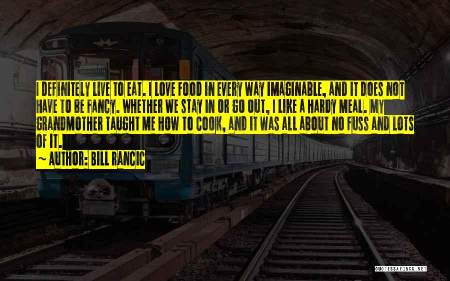 Eat To Live Quotes By Bill Rancic