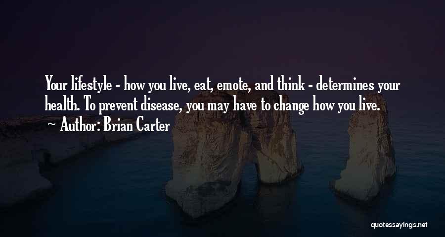 Eat To Live Quotes By Brian Carter