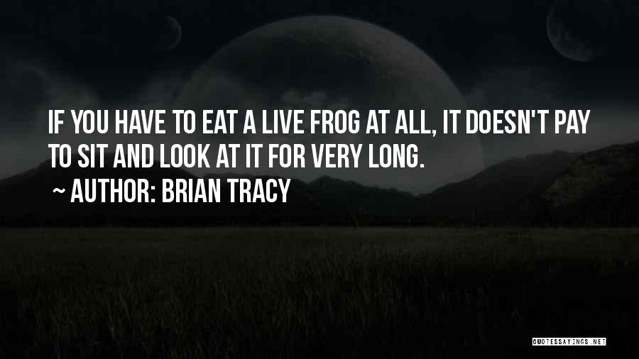 Eat To Live Quotes By Brian Tracy