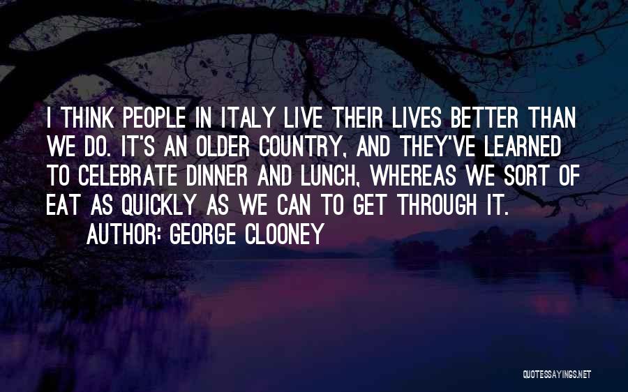 Eat To Live Quotes By George Clooney