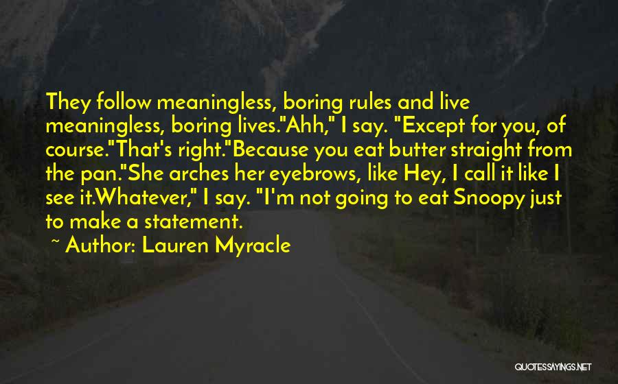 Eat To Live Quotes By Lauren Myracle