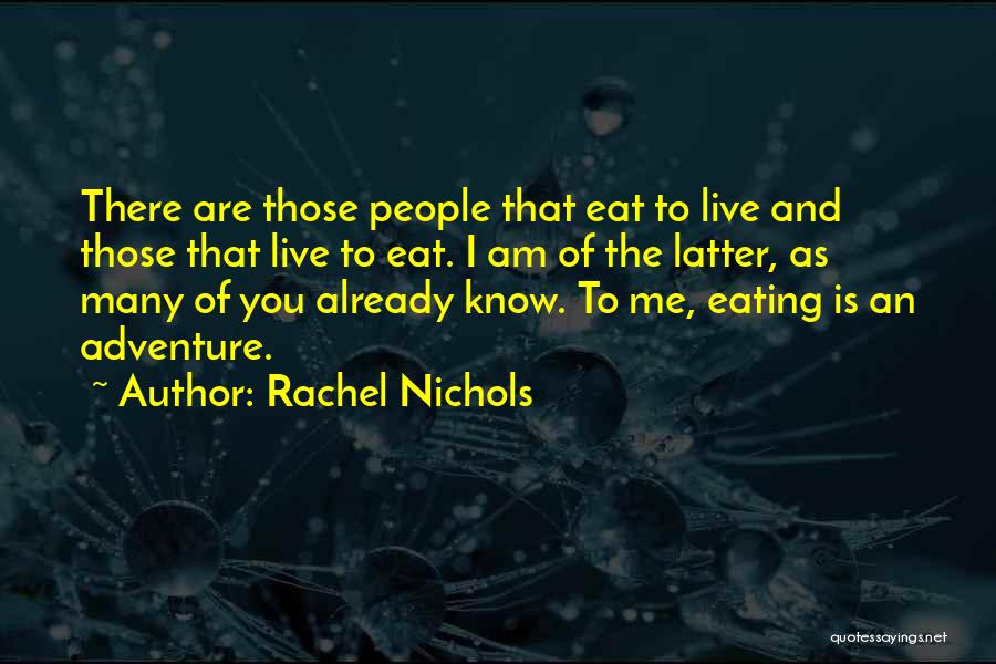 Eat To Live Quotes By Rachel Nichols