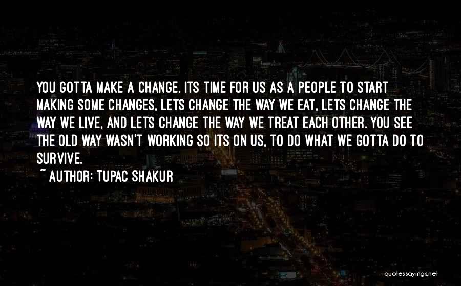 Eat To Live Quotes By Tupac Shakur