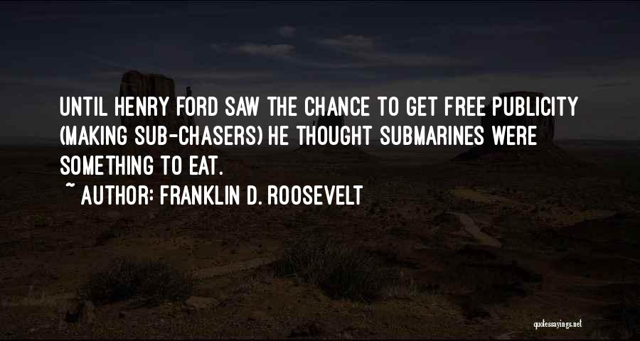 Eat Until Quotes By Franklin D. Roosevelt