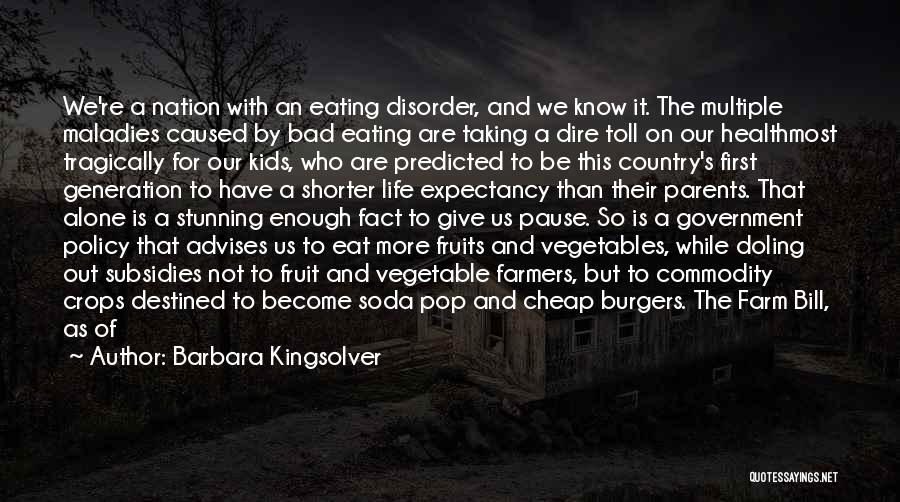 Eat Vegetables Quotes By Barbara Kingsolver