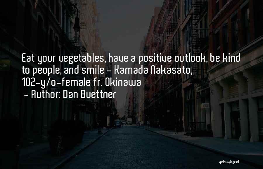 Eat Vegetables Quotes By Dan Buettner