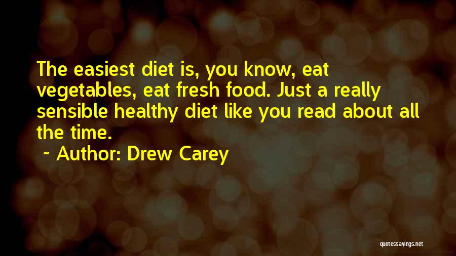 Eat Vegetables Quotes By Drew Carey