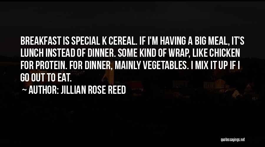 Eat Vegetables Quotes By Jillian Rose Reed