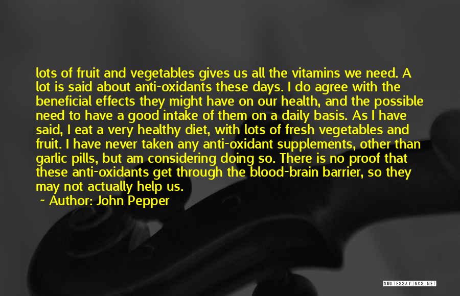 Eat Vegetables Quotes By John Pepper