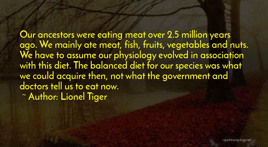 Eat Vegetables Quotes By Lionel Tiger