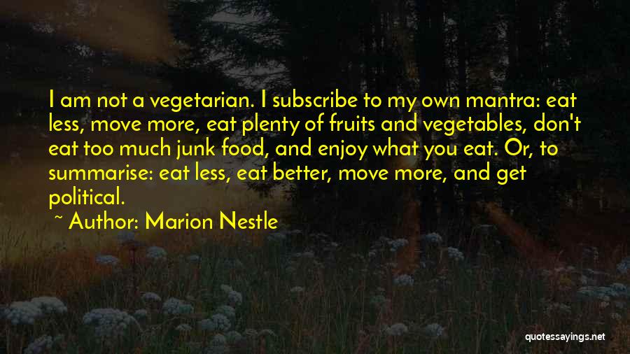 Eat Vegetables Quotes By Marion Nestle