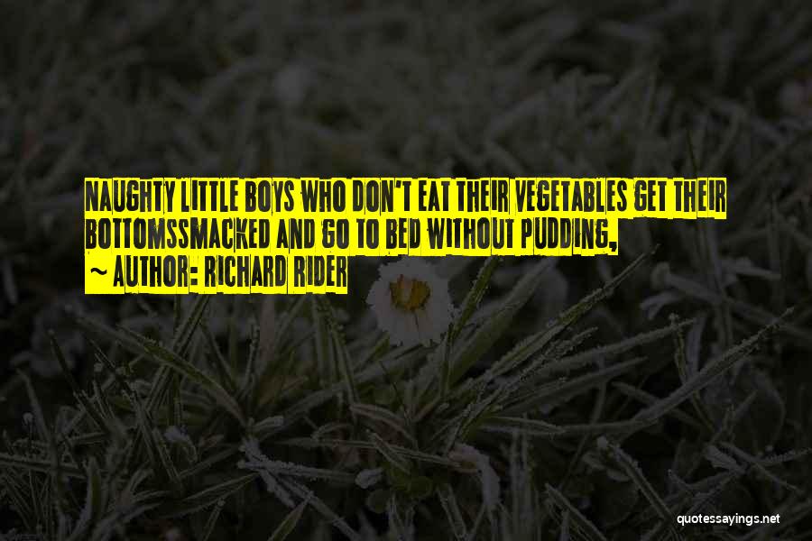 Eat Vegetables Quotes By Richard Rider