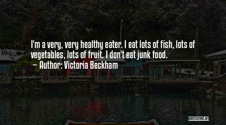 Eat Vegetables Quotes By Victoria Beckham