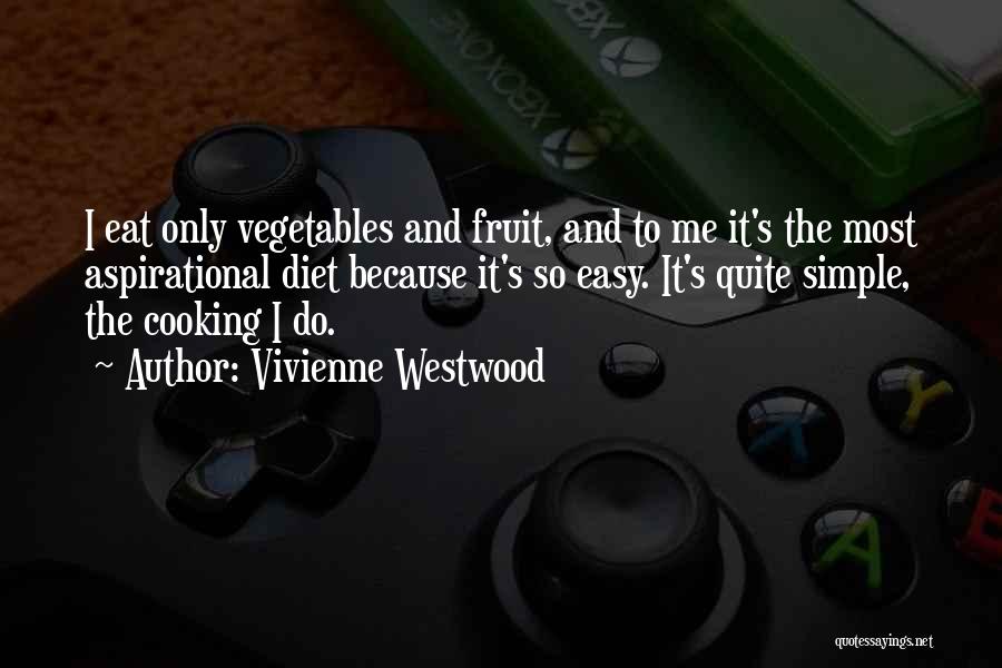 Eat Vegetables Quotes By Vivienne Westwood