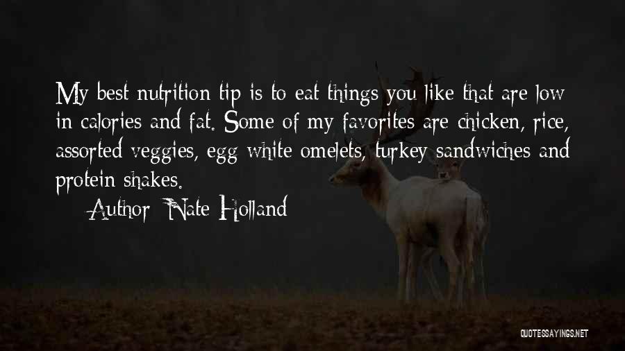 Eat Veggies Quotes By Nate Holland
