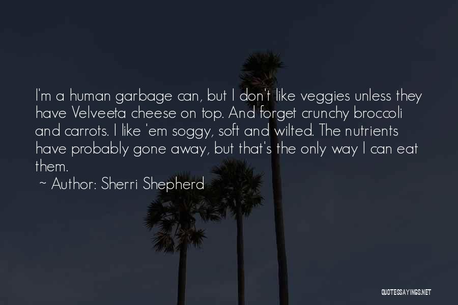 Eat Veggies Quotes By Sherri Shepherd