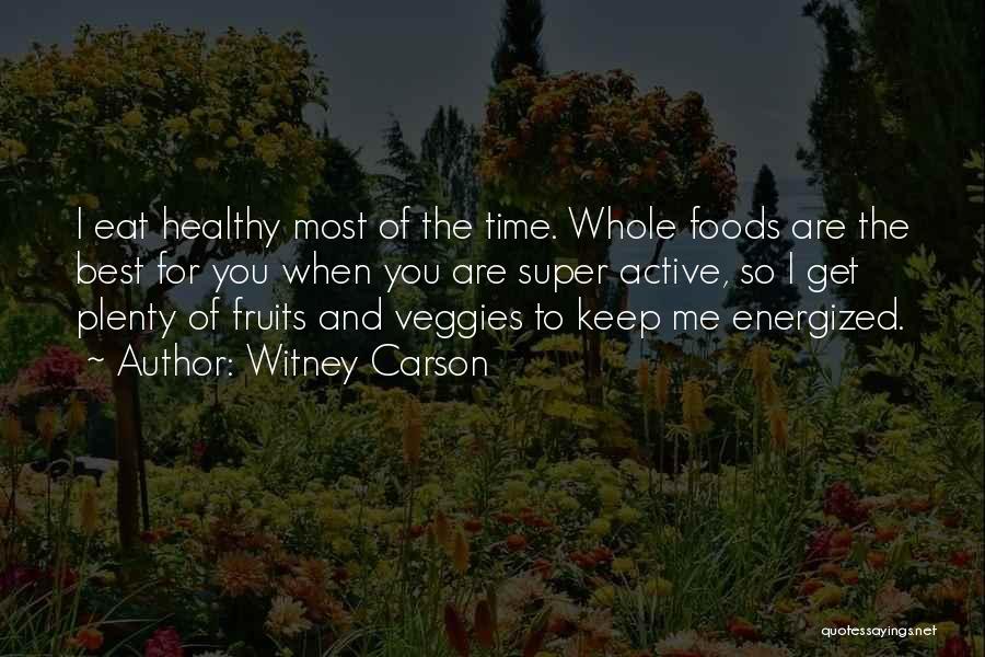 Eat Veggies Quotes By Witney Carson