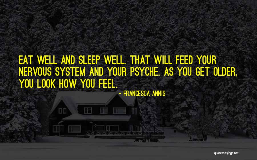 Eat Well Sleep Well Quotes By Francesca Annis