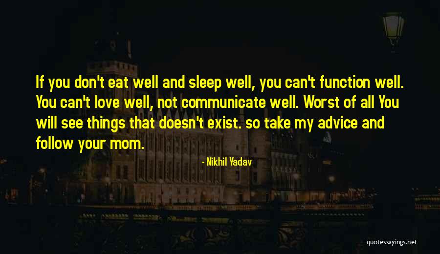 Eat Well Sleep Well Quotes By Nikhil Yadav