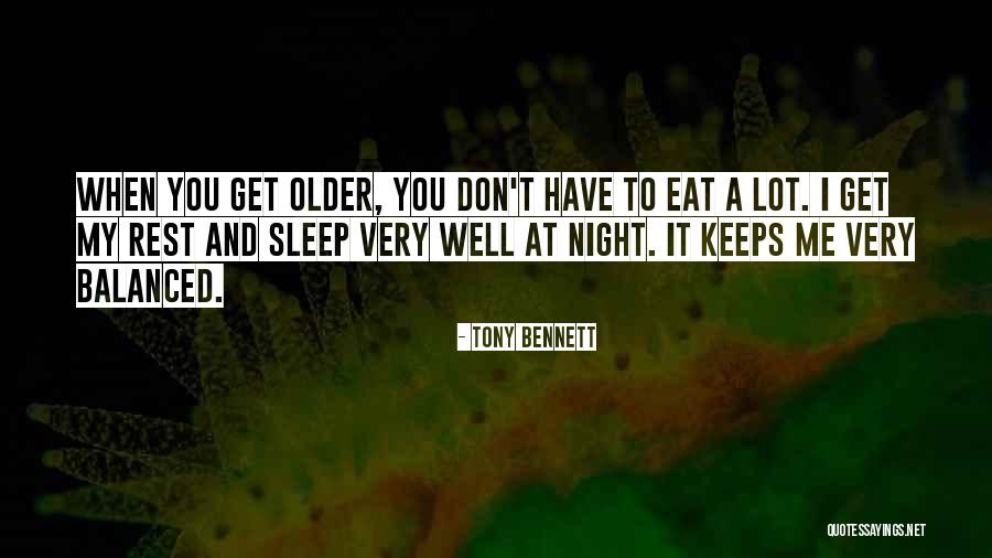 Eat Well Sleep Well Quotes By Tony Bennett