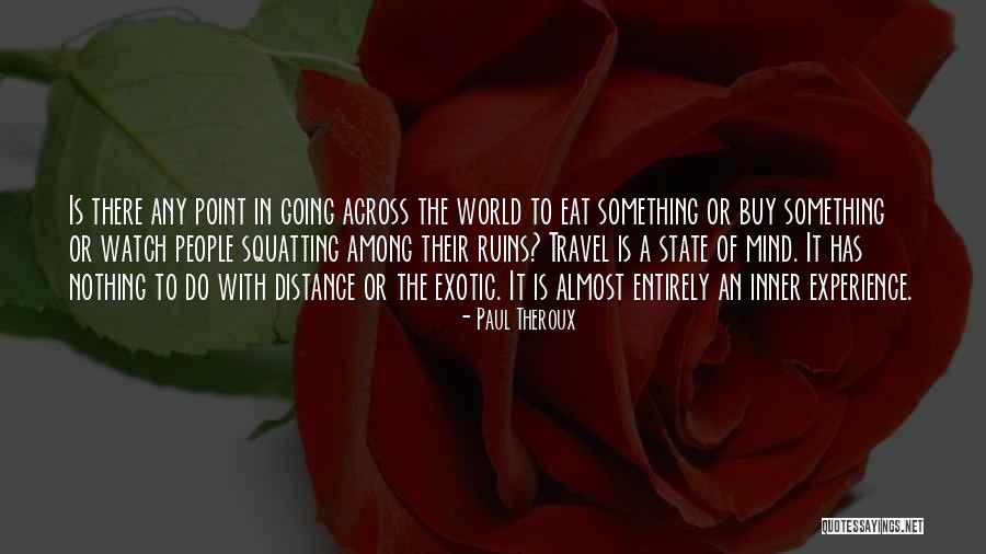 Eat Well Travel Quotes By Paul Theroux Eat Well Travel Quotes By Paul Theroux