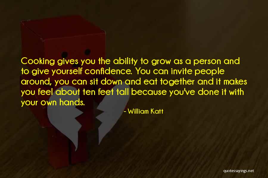 Eat What You Grow Quotes By William Katt Eat What You Grow Quotes By William Katt