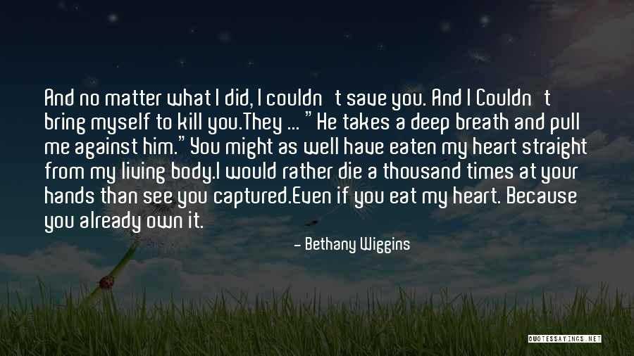Eat What You Kill Quotes By Bethany Wiggins Eat What You Kill Quotes By Bethany Wiggins