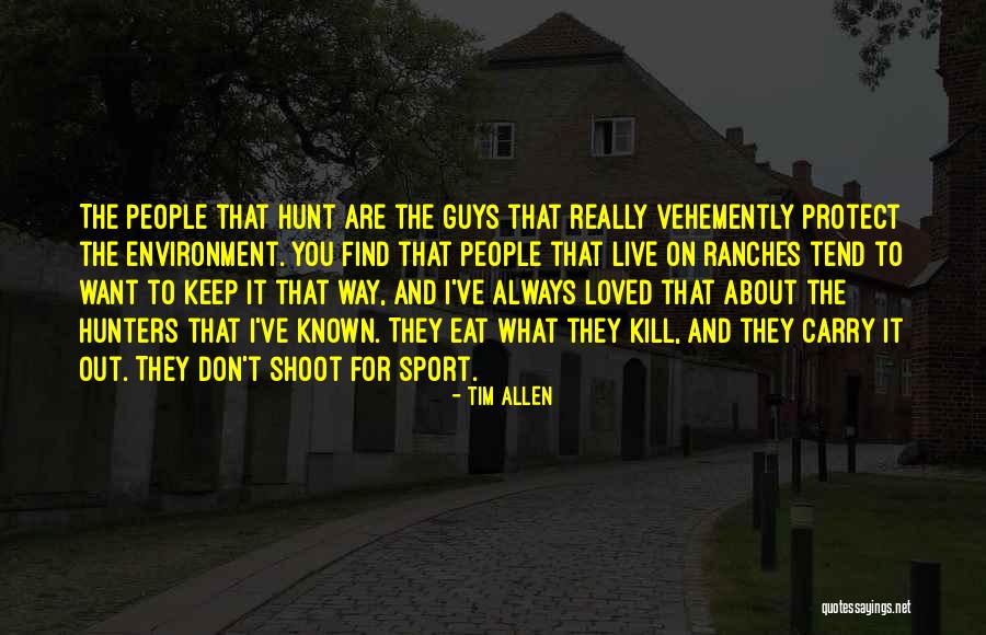 Eat What You Kill Quotes By Tim Allen Eat What You Kill Quotes By Tim Allen