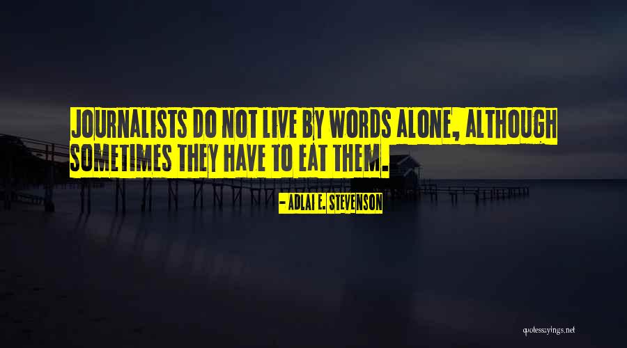 Eat Words Quotes By Adlai E. Stevenson Eat Words Quotes By Adlai E. Stevenson