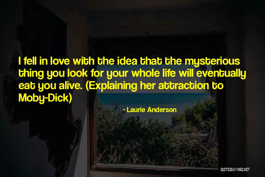 Eat You Alive Quotes By Laurie Anderson Eat You Alive Quotes By Laurie Anderson