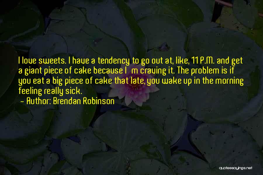 Eat You Out Quotes By Brendan Robinson