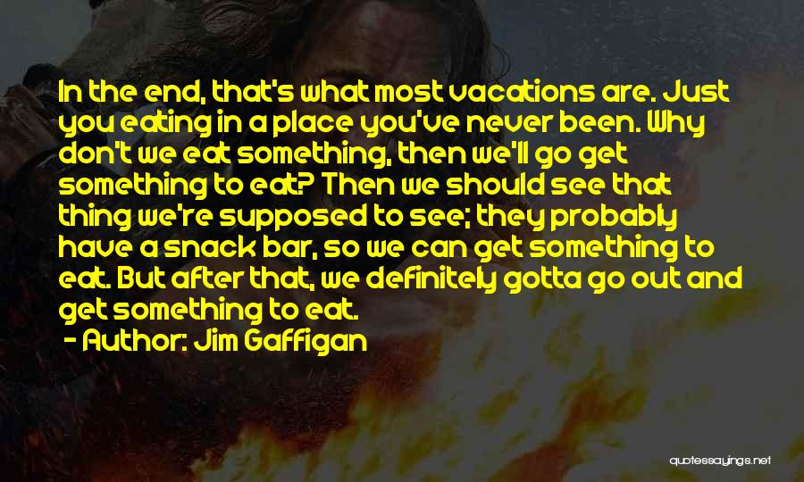 Eat You Out Quotes By Jim Gaffigan