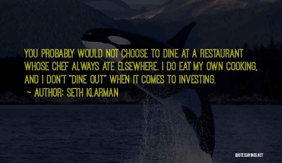 Eat You Out Quotes By Seth Klarman